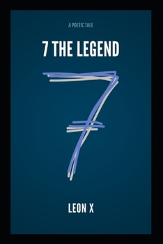 7 the Legend: A Poetic Tale