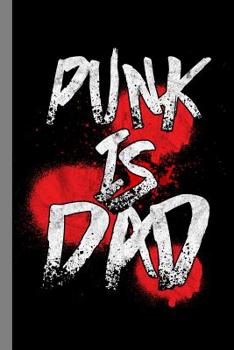 Punk Is Dad: Rock Music Gift For Fathers And Musicians (6"x9") Music Notes Paper To Write In