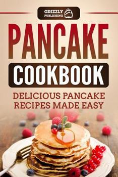 Paperback Pancake Cookbook: Delicious Pancake Recipes Made Easy Book