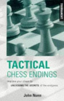 Paperback Tactical Chess Endings: Improve Your Chess by Unlocking the Secrets of the Endgame Book