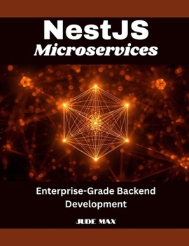 Paperback NestJS Microservices: Enterprise-Grade Backend Development Book