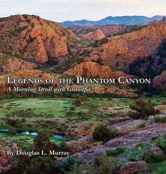 Hardcover Legends of the Phantom Canyon: A Morning Stroll with Grandpa [Large Print] Book