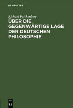 Hardcover Über Die Gegenwärtige Lage Der Deutschen Philosophie: Akademische Antrittsrede [German] Book