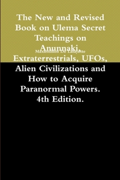 Paperback The New and Revised Book on Ulema Secret Teachings on Anunnaki, Extraterrestrials, UFOs, Alien Civilizations and How to Acquire Paranormal Powers. 4th Book