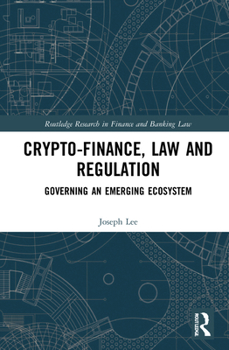 Hardcover Crypto-Finance, Law and Regulation: Governing an Emerging Ecosystem Book