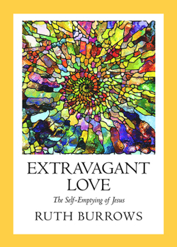 Paperback Extravagant Love: The Self-Emptying of Jesus Book
