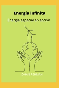 Paperback Energía infinita: Energía espacial en acción [Spanish] Book
