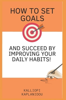 Paperback How to set goals and succeed by improving your daily habits Book