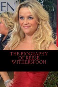 Paperback The Biography of Reese Witherspoon Book
