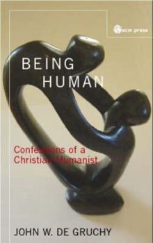 Paperback Being Human: Confessions of a Christian Humanist Book