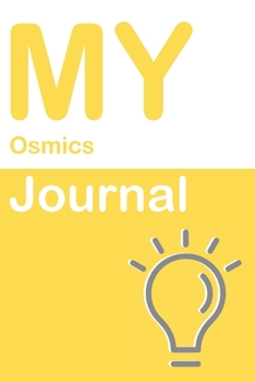 My Osmics Journal: Blank 150 Pages Dot Grid Notebook for Osmics Students, Researchers or Teachers. Book format:  6 x 9 inches (Science Logbooks)