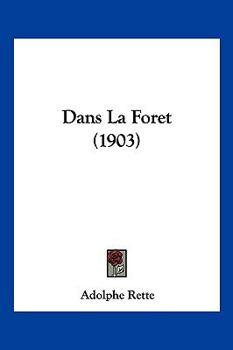 Paperback Dans La Foret (1903) [French] Book