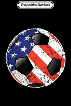 Composition Notebook: U.S.A. Soccer American Flag Vintage Retro Go U.S.A.!  Journal/Notebook Blank Lined Ruled 6x9 100 Pages