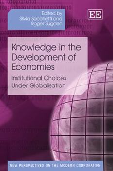 Paperback Knowledge in the Development of Economies: Institutional Choices Under Globalisation (New Perspectives on the Modern Corporation series) Book