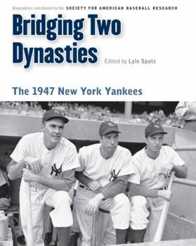 Paperback Bridging Two Dynasties: The 1947 New York Yankees Book