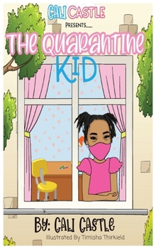 Hardcover Cali Castle Presents: The Quarantine Kid: T [Large Print] Book
