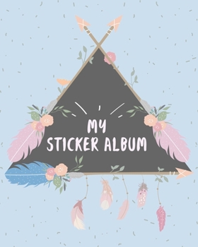MY STICKER ALBUM: Pink Blue Triangle Camping Fun Children Family Activity Books, Collecting Stickers, Doodling, Sketching, Drawing - to put in ... Boys, Girls, Kids (Creative Journal Album)