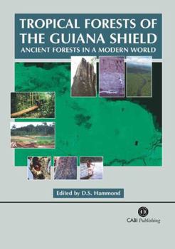 Hardcover Tropical Forests of the Guiana Shield Book