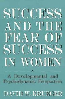 Paperback Success and the Fear of Success in Women: A Developmental and Psychodynamic Perspective (the Master Work Series) Book