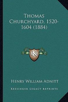 Paperback Thomas Churchyard, 1520-1604 (1884) Book