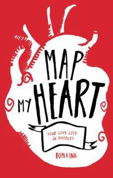 Paperback Map My Heart: Your Love Life in Doodles Book