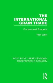 Hardcover The International Grain Trade: Problems and Prospects Book