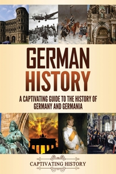 Paperback German History: A Captivating Guide to the History of Germany and Germania Book