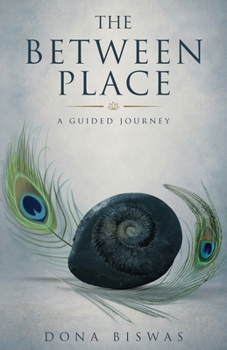Paperback The Between Place: A Guided Journey (From Becoming to Being) Book