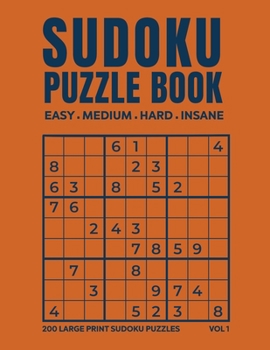 Paperback Sudoku Puzzle Book 200 Easy, Medium, Hard & Insane Puzzles Book