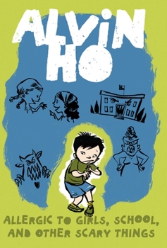Alvin Ho: Allergic to Girls, School, and Other Scary Things - Book #1 of the Alvin Ho
