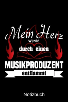 Mein Herz wurde durch einen Musikproduzent entflammt: A5 Notizbuch | Liniert 120 Seiten | Geschenk/Geschenkidee zum Geburtstag | Weihnachten | Ostern ... | Muttertag | Namenstag (German Edition)