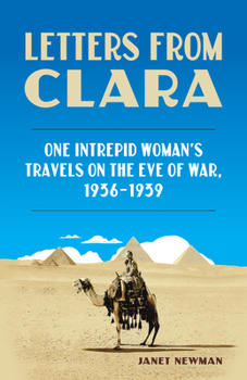 Paperback Letters from Clara: One Intrepid Woman's Travels on the Eve of War, 1936-1939 Book