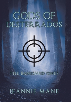 Hardcover Gods of Desterrados: The Banished Ones Book