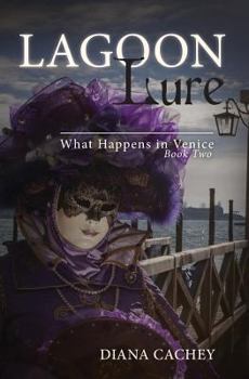 Paperback Lagoon Lure: What Happens in Venice: Book Two Book