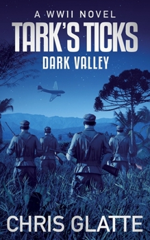 Paperback Tark's Ticks Dark Valley: A WWII Novel Book