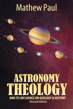 Paperback Astronomy Theology: and Its Influence on Geology and History Book