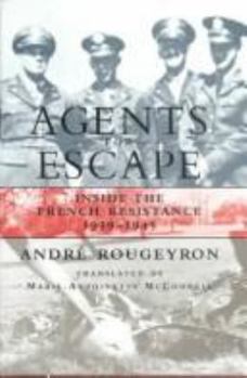 Hardcover Agents for Escape: Inside the French Resistance, 1939-1945 Book