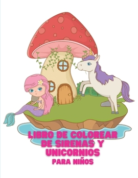 Libro de Colorear de Sirenas y Unicornios para Ni�os