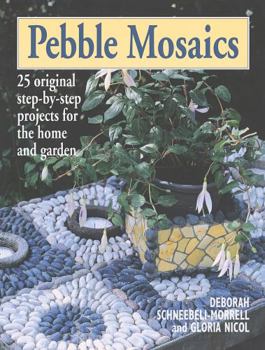 Hardcover Pebble Mosaics: 25 Original Step-By-Step Projects for the Home and Garden Book