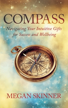 Paperback Compass: Navigating Your Intuitive Gifts for Success and Wellbeing Book