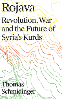 Paperback Rojava: Revolution, War and the Future of Syria's Kurds Book