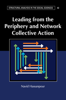 Leading from the Periphery and Network Collective Action - Book  of the Structural Analysis in the Social Sciences