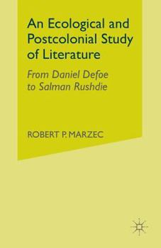 Paperback An Ecological and Postcolonial Study of Literature: From Daniel Defoe to Salman Rushdie Book
