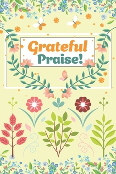 Paperback Grateful Praise!: Daily Gratitude Journal with Prompts for Kids Book