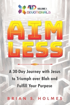 Paperback Aimless: A 30-Day Journey with Jesus to Triumph over Blah and Fulfill Your Purpose Book