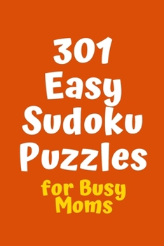 Paperback 301 Easy Sudoku Puzzles for Busy Moms Book