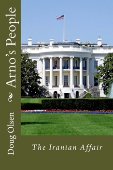 Paperback Arno's People: The Iranian Affair Book