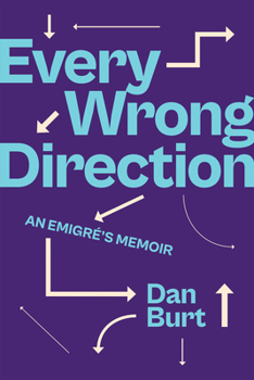 Hardcover Every Wrong Direction: An Emigré's Memoir Book