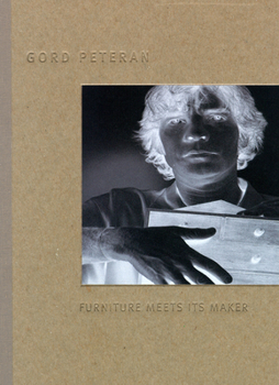 Hardcover Gord Peteran: Furniture Meets its Maker Book