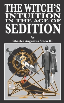 Paperback The Witch's Intuition in the Age of Sedition Book